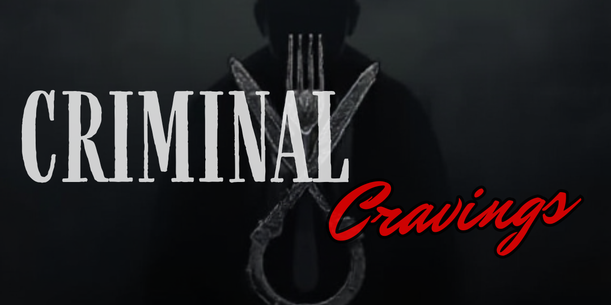 Criminal Cravings